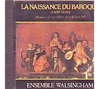 La Naissance Du Baroque A La Cour D'henri Iv & De Louis Xiii - 1600-1650