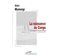 Didier Mumengi – La naissance du Congo – De l'Égypte à Mbanza Kongo – Broché