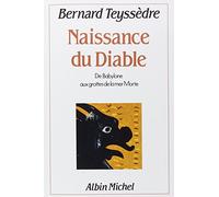 Bernard Teyssèdre – La Naissance du Diable – De Babylone aux grottes de la mer Morte – Livre