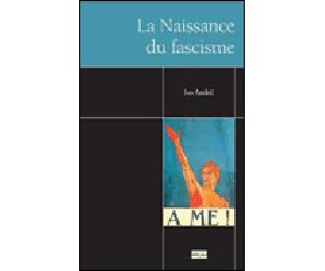 La naissance du fascisme - Ivo Andric - Non Lieu - broché - Essai