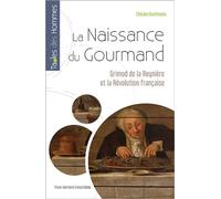 La naissance du gourmand Grimod de la Reynière et la Révolution française - Chikako Hashimoto - Pu.francois Rabelais - broché - Essai