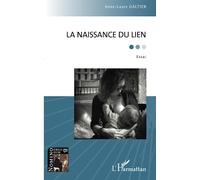 La naissance du lien: Essai