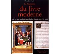 La naissance du livre moderne. Les métamorphoses du livre français