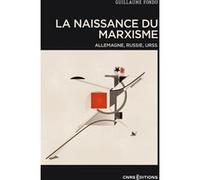 La naissance du marxisme - Allemagne, Russie, URSS Guillaume Fondu (Auteur)