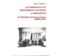 La Naissance Du Mouvement Ouvrier À Besançon - La Première Internationale - 1869-1872