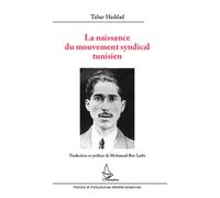 Tahar Haddad – La naissance du mouvement syndical tunisien – Essai – Broché