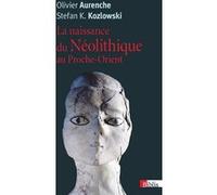 La Naissance du Néolithique au Proche-Orient