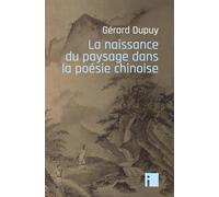 La naissance du paysage dans la poésie chinoise
