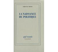 La Naissance du politique Christian Meier (Auteur), Denis Trierweiler (Traduction)