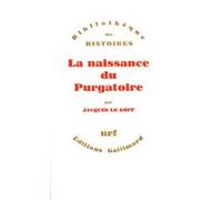 Jacques Le Goff – La naissance du Purgatoire – Bibliothèque des histoires – Livre