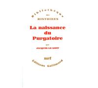 La naissance du Purgatoire - Jacques Le Goff - Gallimard - Livre