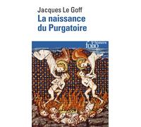 Jacques Le Goff – La Naissance du purgatoire – Livre