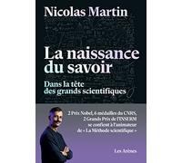 La naissance du savoir - Dans la tête des grands scientifiques