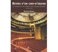 La Naissance du théâtre des Champs-Elysées 1910-1922.