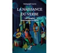 La naissance du verbe: Les évangiles entre histoire et dogme
