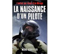La naissance d'un pilote Marc Scheffler (Auteur)