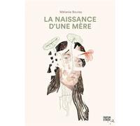 La Naissance D'une Mère