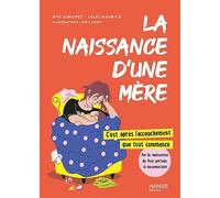 Eve Simonet – La naissance d'une mère : c'est après l'accouchement que tout commence – Broché