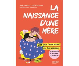 La naissance d'une mère : c'est après l'accouchement que tout commence - Eve Simonet - Mango - broché - Guide