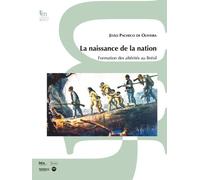 La naissance d'une nation: Formation des altérités au Brésil
