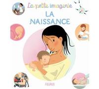 La naissance Emilie Beaumont (Auteur), Hélène Grimault (Auteur), Madeleine Brunelet (Illustration)