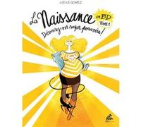 La Naissance en BD - Tome 1 Lucile Gomez (Auteur)