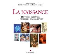 La Naissance Histoire, cultures et pratiques d'aujourd'hui - René Frydman - Albin Michel - relié - Etude