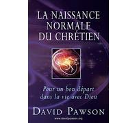 La Naissance Normale du Chrétien: Pour un bon départ dans la vie avec Dieu