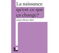 La naissance - Olivier Abel - Labor Et Fides - broché - Essai