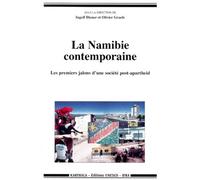 La Namibie Contemporaine - Les Premiers Jalons D'une Société Post-Apartheid