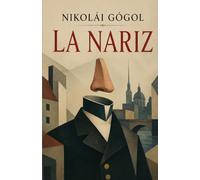 LA NARIZ DE NIKOLÁI GÓGOL: TRADUCCION ACTUALIZADA