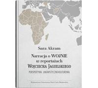 La narration de la guerre dans les reportages de Wojciech Jagielski (Buch auf Polnisch)
