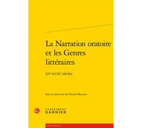 La Narration oratoire et les Genres littéraires Collectif (Auteur), Delphine Denis (Collection dirigée par), Anna Jaubert (Collection dirigée par), Pascale Mounier (Editeur du volume)
