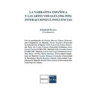 La Narrativa Española Y Las Artes Visuales (1916-1935) : Interacciones E Influencias