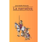 La narrativa: Orientaciones básicas para el nuevo escritor