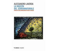 La nascita del sovrannaturale. Storia di una separazione tra Dio e natura