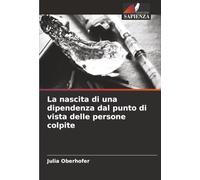 La nascita di una dipendenza dal punto di vista delle persone colpite