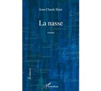La nasse Roman - Jean-Claude Hauc - L'harmattan - broché - Roman