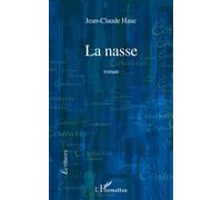 La nasse Roman - Jean-Claude Hauc - L'harmattan - broché - Roman