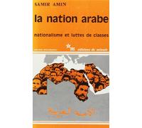 La nation arabe, nationalisme et lutte des classes