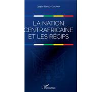 La nation centrafricaine et les récifs - Crépin Mboli-Goumba - L'harmattan - broché - Essai