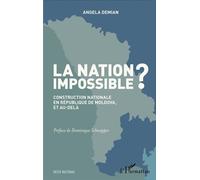La Nation impossible ? Construction nationale en République de Moldova, et au-delà - Angela Demian - L'harmattan - broché - Essai