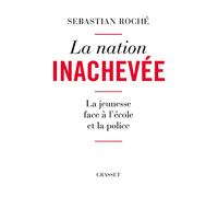 La nation inachevée: La jeunesse face à l'école et la police