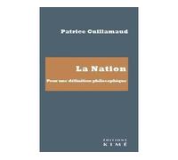 La nation. Pour une définition philosophique - Patrice Guillamaud - Kime - broché - Essai