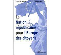 La nation républicaine pour l'europe des citoyens - Roger Vicot - L'harmattan - broché - Livre
