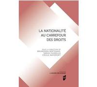 La nationalité au carrefour des droits Bertrand Brunessen (Auteur), Sarah Cassella (Auteur), Cécile Rapoport (Auteur)
