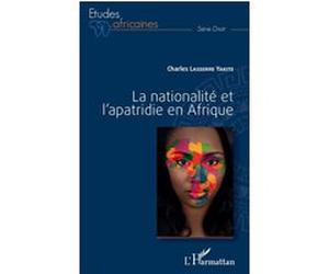 La nationalité et l'apatridie en Afrique Charles Lasserre Yakite (Auteur)
