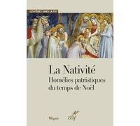 La Nativité. Homélies patristiques du temps de Noël