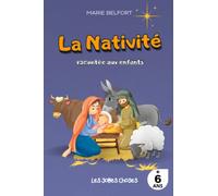 La Nativité racontée aux enfants: Un livre pour raconter aux enfants la naissance de Jésus et sa signification