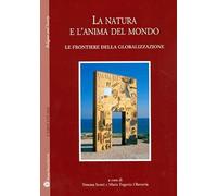 La Natura E L'anima Del Mondo: Le Frontiere Della Globalizzazione